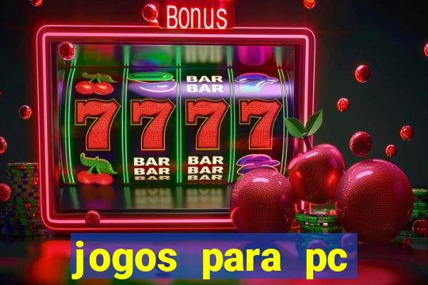 jogos para pc gratis windows 7